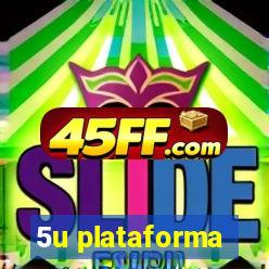 5u plataforma